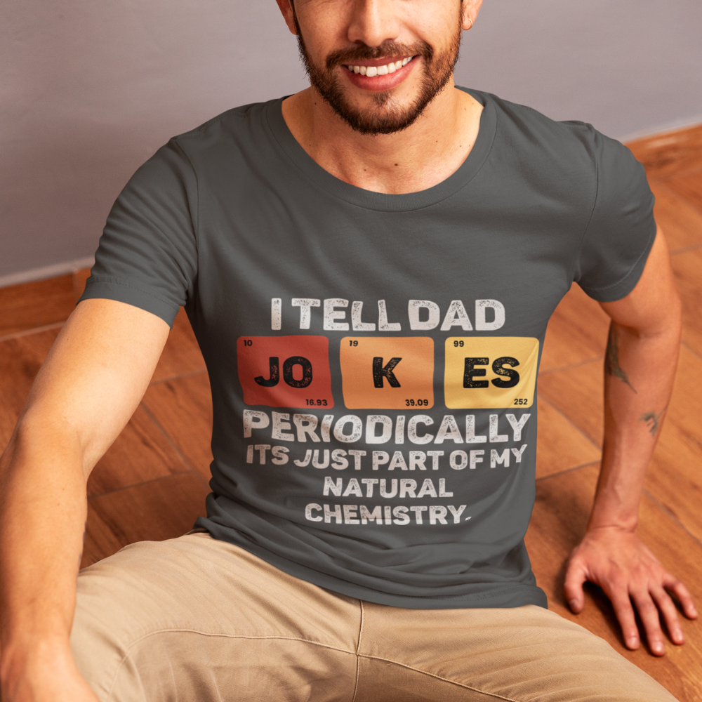 Dad Chemistry Joke T-Shirt — "I Tell Dad Jokes Periodically" Science Tee