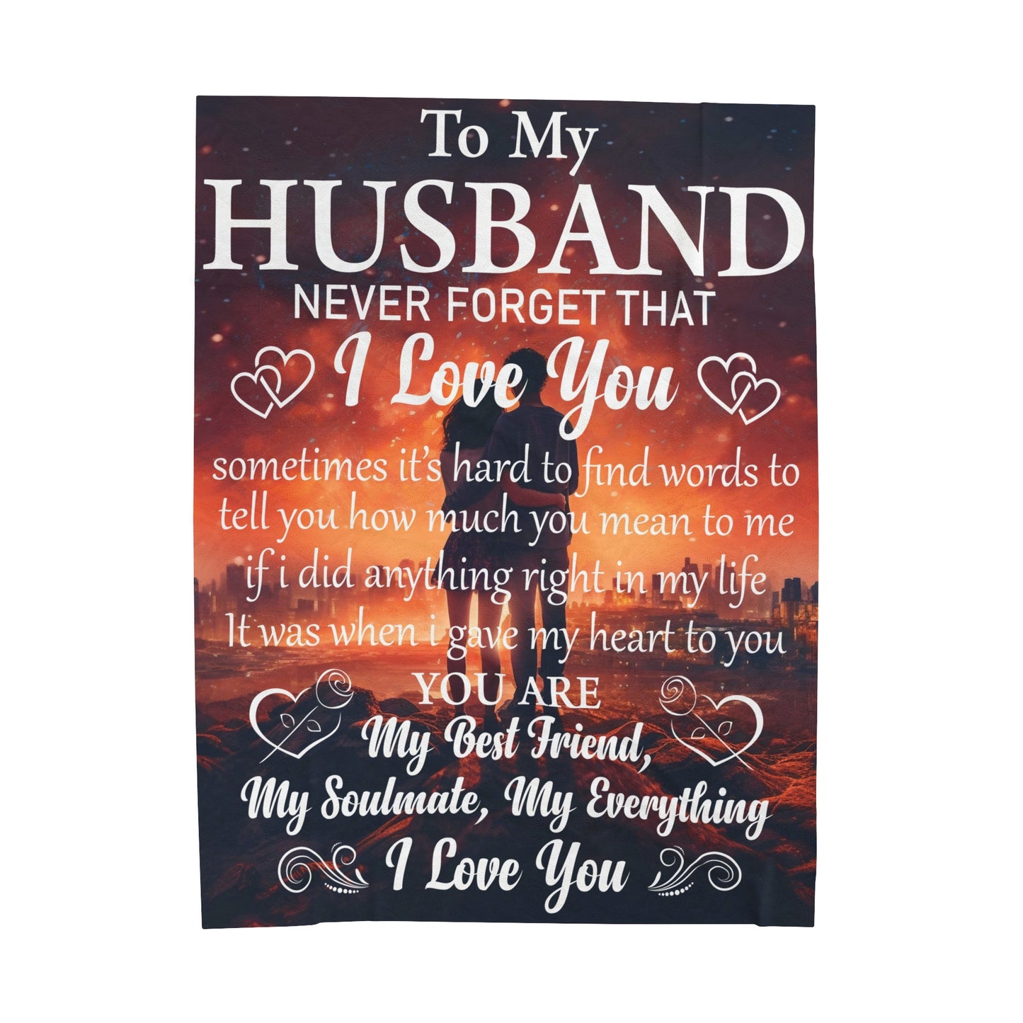 To My Husband | Never Forget That | Velveteen Plush Blanket 80"x60"