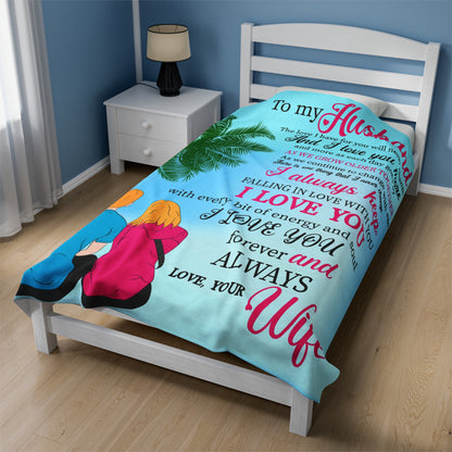 To My Husband | The Love I Have | Velveteen Plush Blanket 80"x60"