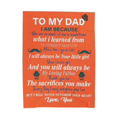 To My Dad | I Am Because | Velveteen Plush Blanket 80"x60"