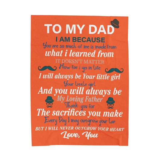To My Dad | I Am Because | Velveteen Plush Blanket 80"x60"