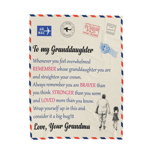 To My Granddaughter | Whenever You Fel Overwhelmed | Velveteen Plush Blanket 80"x60"