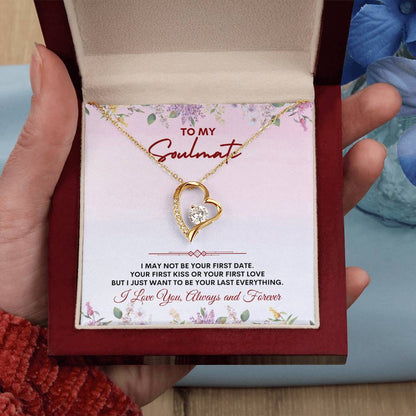 To My Soulmate | I May Not Be | Forever Love Necklace