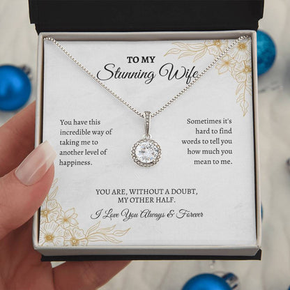 To My Wife | You Have This Incredible Way Of Taking | Eternal Hope Necklace