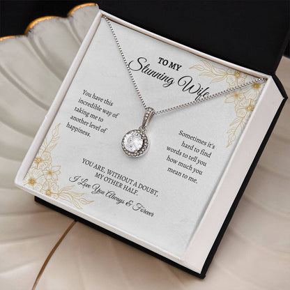 To My Wife | You Have This Incredible Way Of Taking | Eternal Hope Necklace