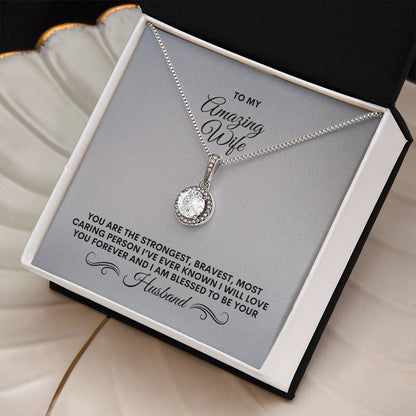 To My Wife | You Are The Strongest, Bravest, Most Caring Person | Eternal Hope Necklace