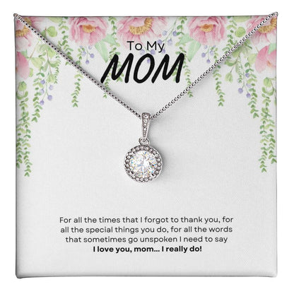 To My Mom | For All The Times That I Forgot To Thank You | Eternal Hope Necklace