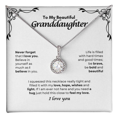 To My Grand Daughter | Never Forget That I Love you, Believe in Your Self | Eternal Hope Necklace