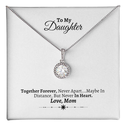 To My Daughter | Together Forever, Never Apart... Maybe InDistance | Eternal Hope Necklace