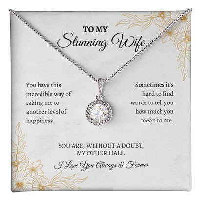 To My Wife | You Have This Incredible Way Of Taking | Eternal Hope Necklace