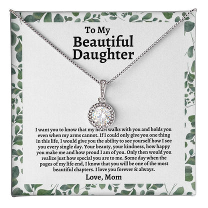 To My Daughter | I Want You To Know That My Heart Walks With You | Eternal Hope Necklace