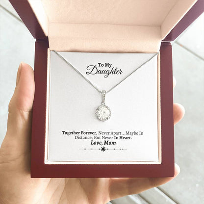 To My Daughter | Together Forever, Never Apart... Maybe InDistance | Eternal Hope Necklace