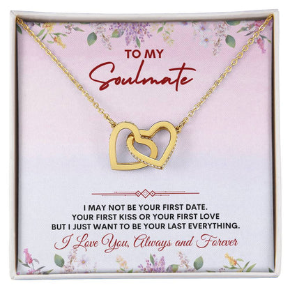 To My Soulmate | I May Not Be Your | Interlocking Hearts Necklace