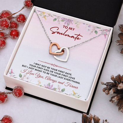 To My Soulmate | I May Not Be Your | Interlocking Hearts Necklace