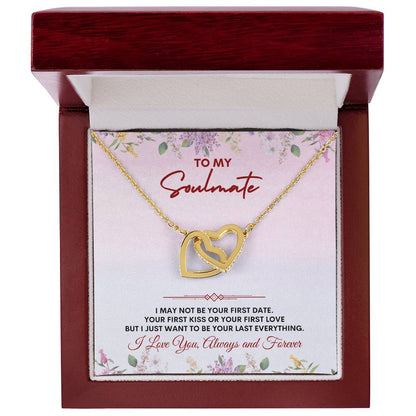 To My Soulmate | I May Not Be Your | Interlocking Hearts Necklace