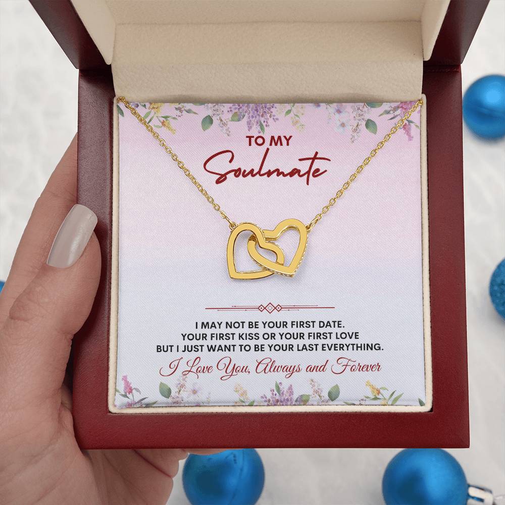 To My Soulmate | I May Not Be Your | Interlocking Hearts Necklace