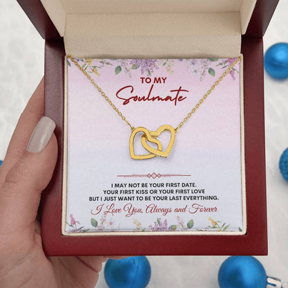 To My Soulmate | I May Not Be Your | Interlocking Hearts Necklace