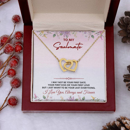 To My Soulmate | I May Not Be Your | Interlocking Hearts Necklace