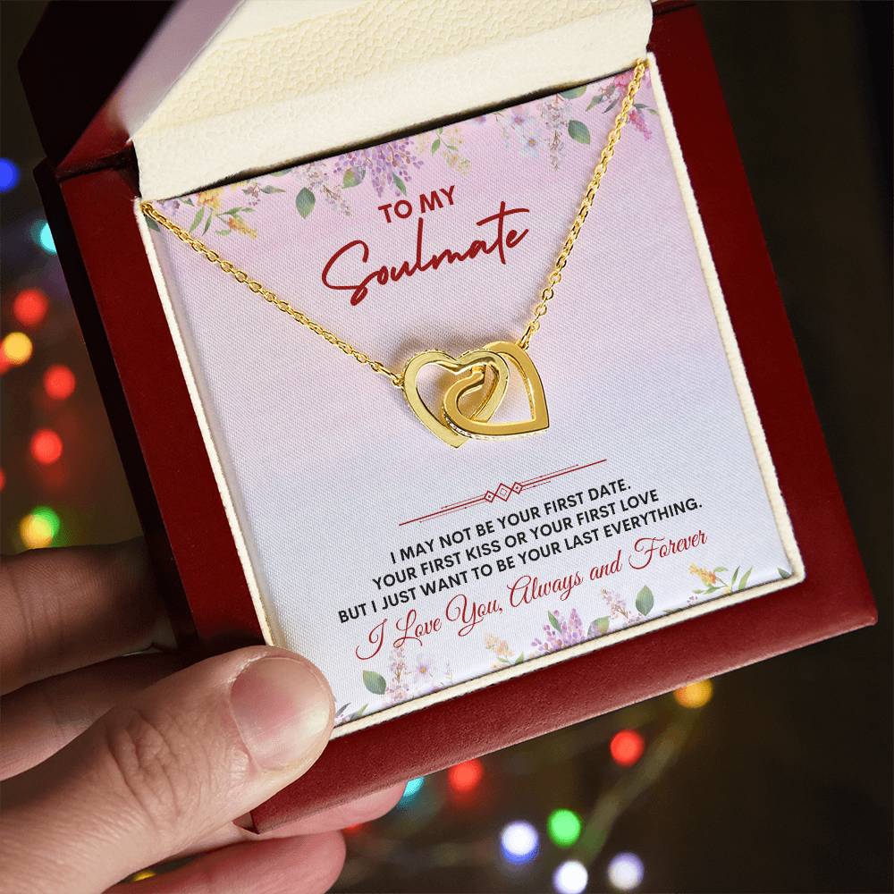 To My Soulmate | I May Not Be Your | Interlocking Hearts Necklace