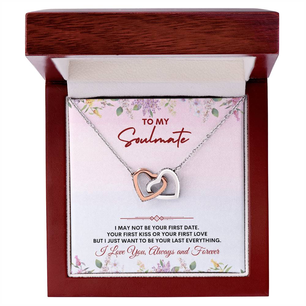 To My Soulmate | I May Not Be Your | Interlocking Hearts Necklace