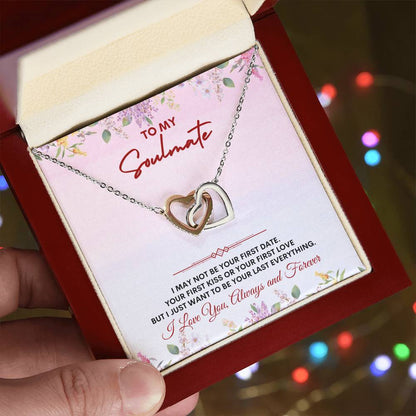 To My Soulmate | I May Not Be Your | Interlocking Hearts Necklace