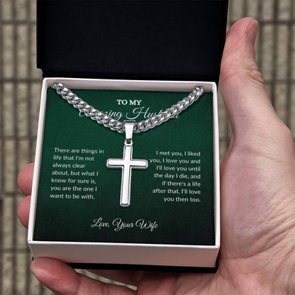 To My Husband |There are Things | Cuban Link Chain with Artisan Cross