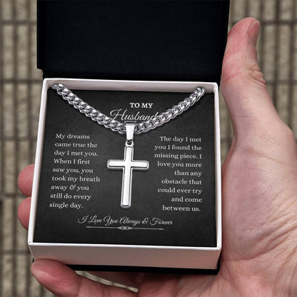 To My Husband | My Dreams Came True The Day I Met You | Cuban Link Chain with Artisan Cross