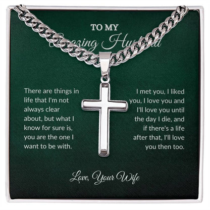 To My Husband |There are Things | Cuban Link Chain with Artisan Cross