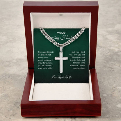 To My Husband |There are Things | Cuban Link Chain with Artisan Cross