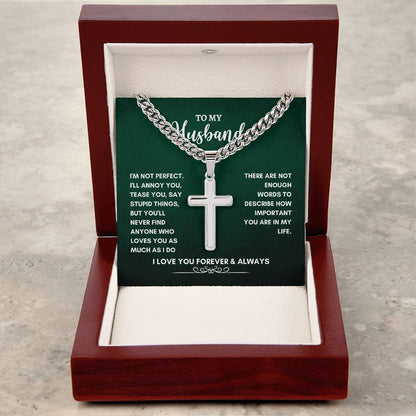 To My Husband | I'm Not Perfect | Cuban Link Chain with Artisan Cross