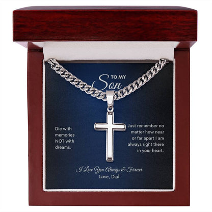 To My Son | Die With Memories Not With Dreams | Cuban Link Chain with Artisan Cross