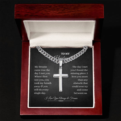 To My Husband | My Dreams Came True The Day I Met You | Cuban Link Chain with Artisan Cross