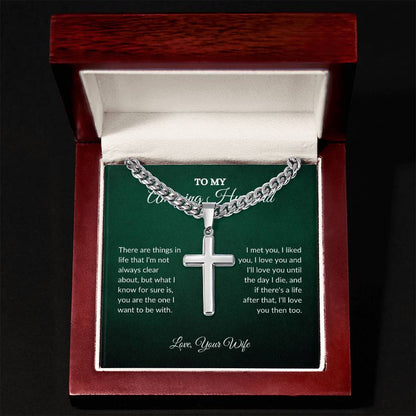 To My Husband |There are Things | Cuban Link Chain with Artisan Cross