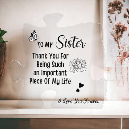 To My Sister | Thank You For Being | Acrylic Puzzle Plaque