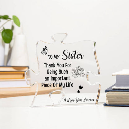 To My Sister | Thank You For Being | Acrylic Puzzle Plaque