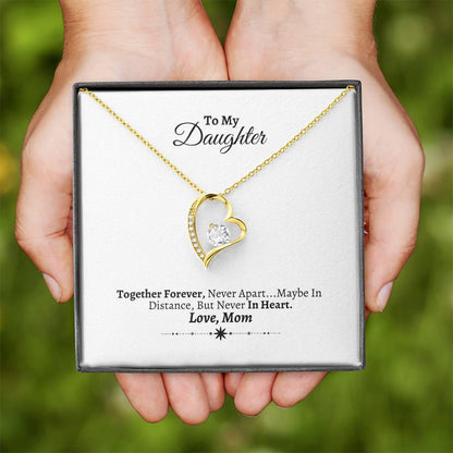 To My Daughter | Together Forever, Never Apart... Maybe In Distance  | Forever Love Necklace