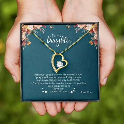 To My Daughter | Whenever Your Journey In Life May Take You | Forever Love Necklace