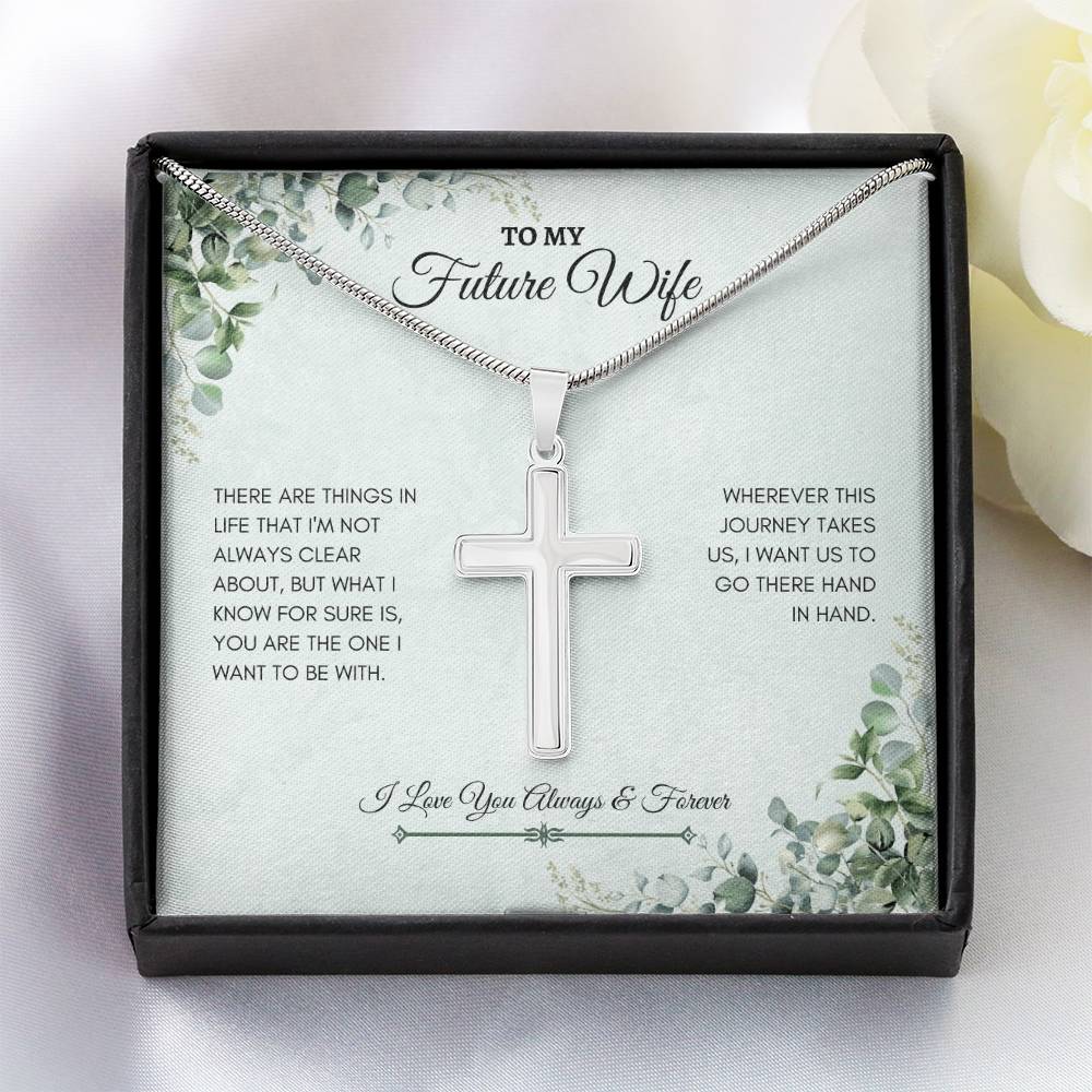 To My Wife | There Are Things In Life That I'm Not Always Clear ABout | Artisan Cross Necklace