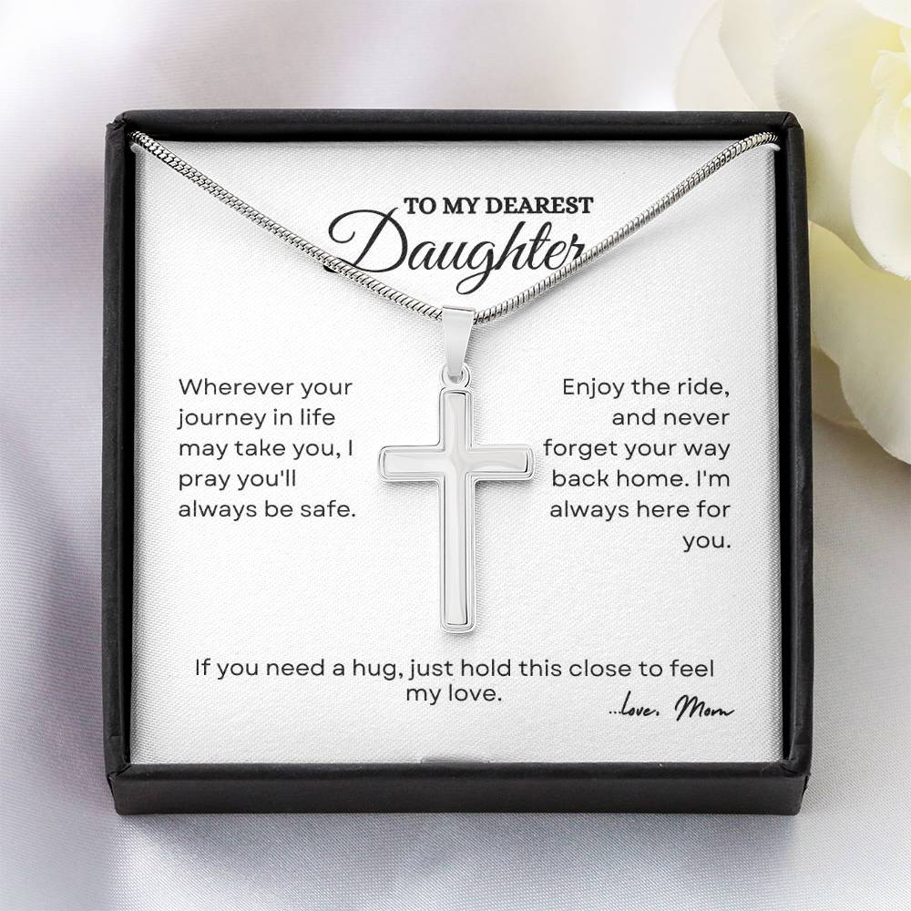 To My Daughter | Wherever Your Journey In Life May Take You | Artisan Cross Necklace