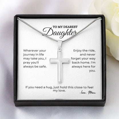 To My Daughter | Wherever Your Journey In Life May Take You | Artisan Cross Necklace
