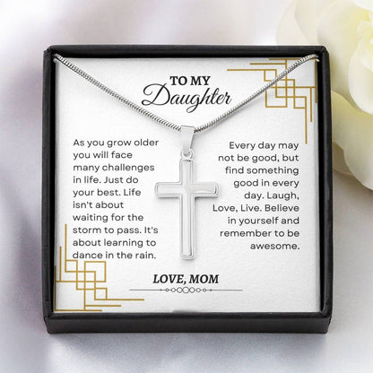 To My Daughter | As You Grow Older You Will Face Many Challenges InLife | Artisan Cross Necklace