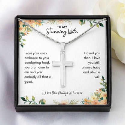 To My Wife | From Your Cozy Embrace To Your Comforting Food, You Are Home to Me | Artisan Cross Necklace