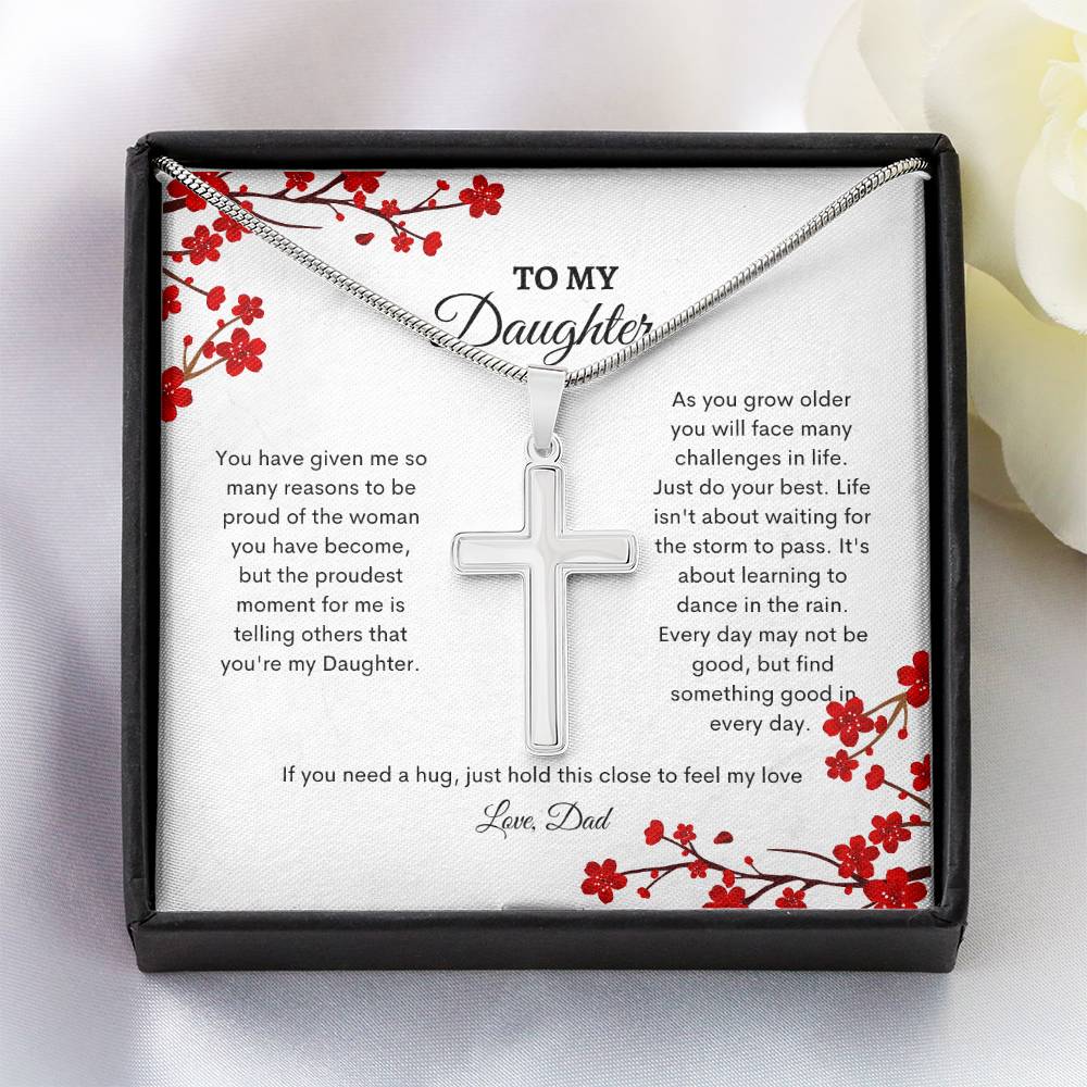To My Daughter | You Have Given Me So Many Reasons To Be Proud Of The Women You Have Become | Artisan Cross Necklace