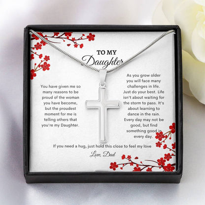 To My Daughter | You Have Given Me So Many Reasons To Be Proud Of The Women You Have Become | Artisan Cross Necklace