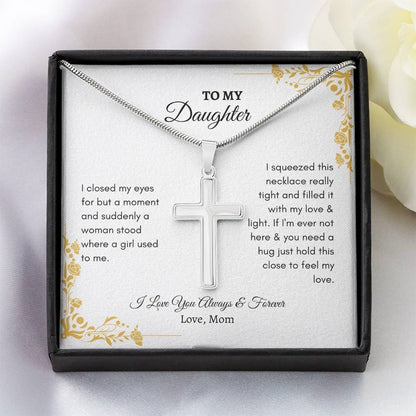 To My Daughter | I Closed My Eyes For  and Suddenly a Woman Stood | Artisan Cross Necklace