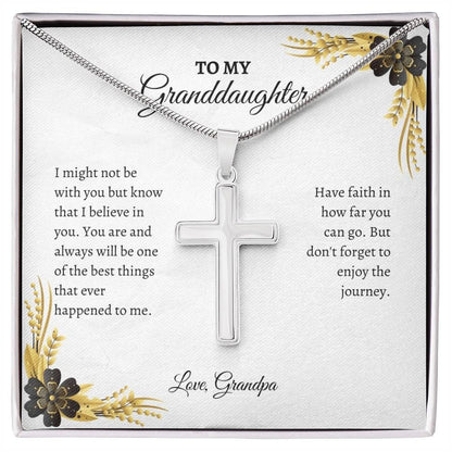 To My Granddaughter | I Might Not Be With You But Know That I Believe In You | Artisan Cross Necklace