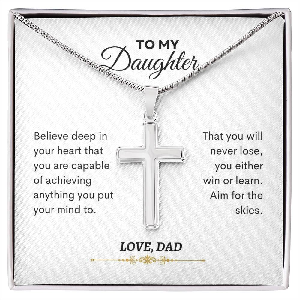 To My Daughter | Believed Deep In Your Heart That You Are Capable  | Artisan Cross Necklace