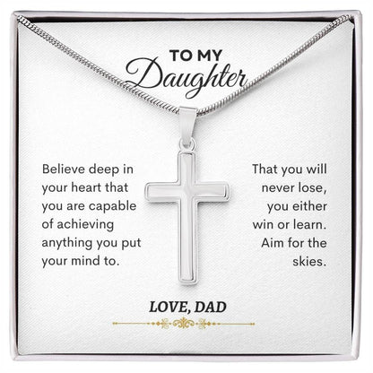 To My Daughter | Believed Deep In Your Heart That You Are Capable  | Artisan Cross Necklace