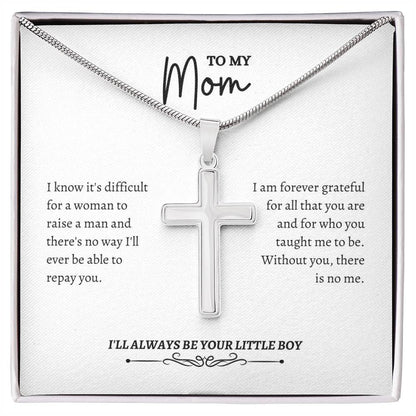 To My Mom | I Know It's Difficult For a Woman To Raise A Man | Artisan Cross Necklace