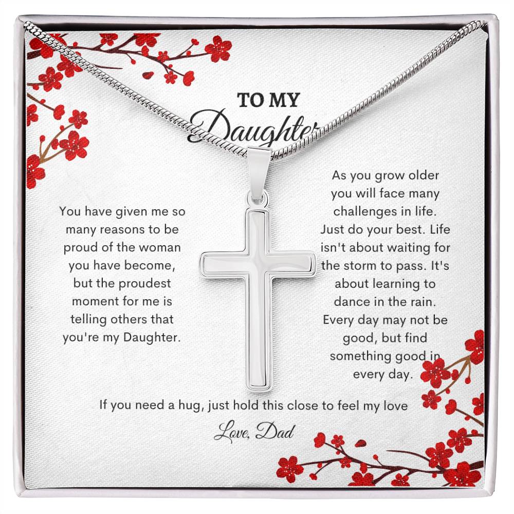To My Daughter | You Have Given Me So Many Reasons To Be Proud Of The Women You Have Become | Artisan Cross Necklace
